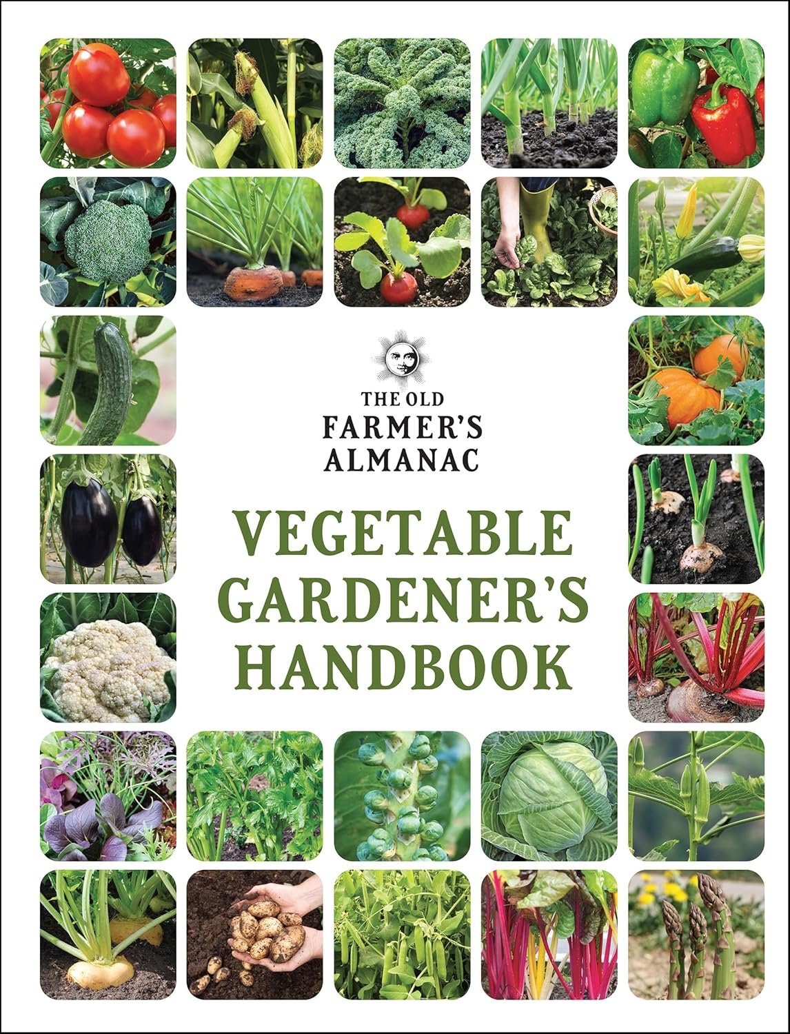 The Old Farmer’s Almanac Vegetable Gardener’s Handbook: Essential Step-by-Step Advice for Growing Vegetables and Achieving Success